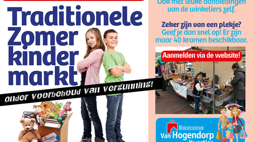 Zaterdag 28 augustus van 10.00 tot 16.00 uur Traditionele Kinderrommelmarkt op winkelcentrum Van Hogendorpkwartier Zaterdag 28 augustus van 10.00 tot 16.00 uur Traditionele Kinderrommelmarkt op winkelcentrum Van Hogendorpkwartier