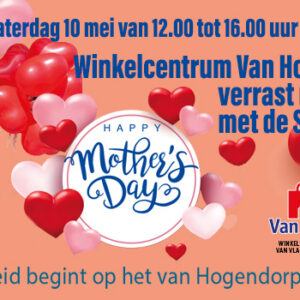 Moederdag in het Van Hogendorpkwartier Zaterdag 10 mei | 12.00 – 16.00 uur.